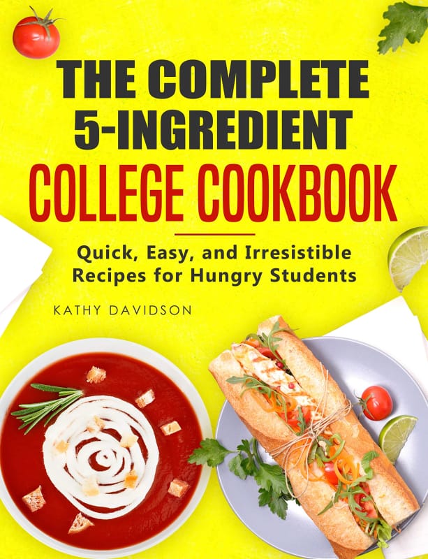 The Complete 5-Ingredient College Cookbook Kindle Edition
